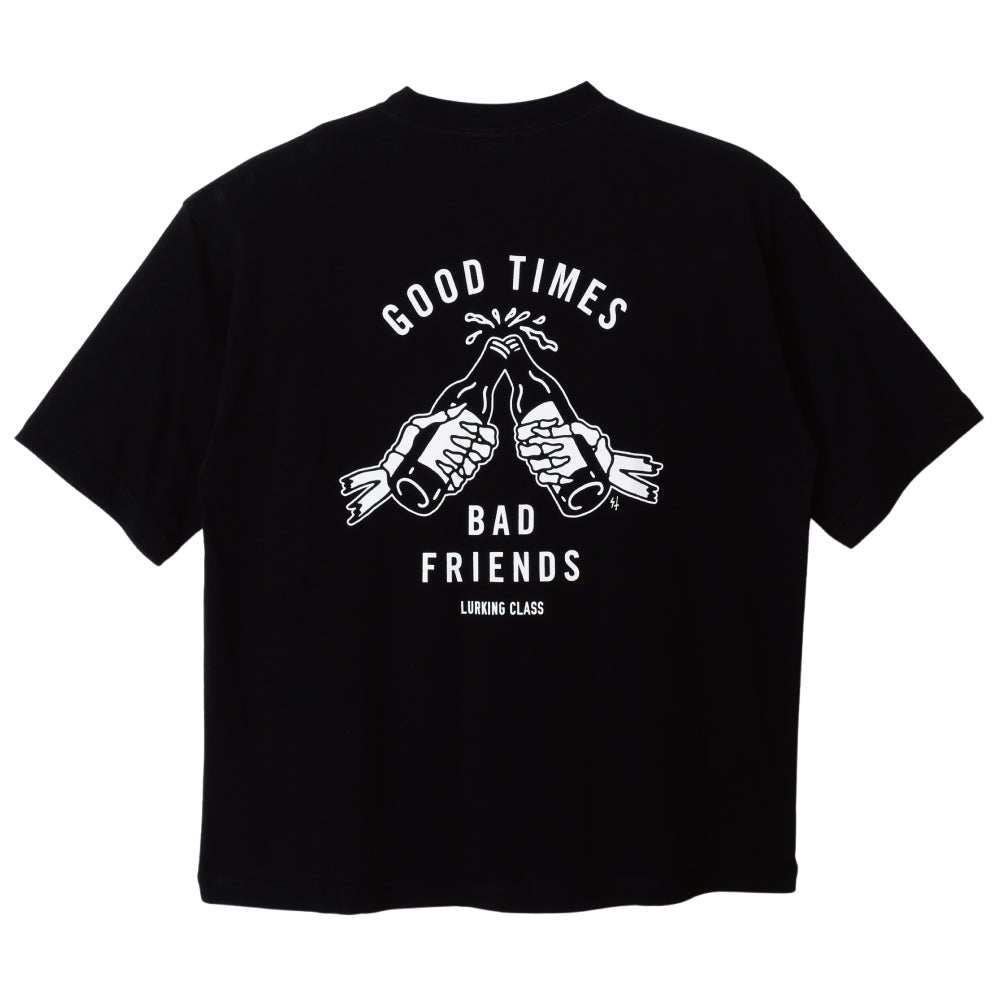 【LURKING CLASS】GOOD TIMES BAD FRIENDS S/S TEE BLACK